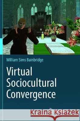 Virtual Sociocultural Convergence Bainbridge, William Sims 9783319814247 Springer - książka