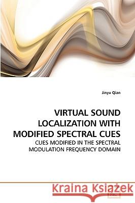 Virtual Sound Localization with Modified Spectral Cues Jinyu Qian 9783639184457 VDM Verlag - książka