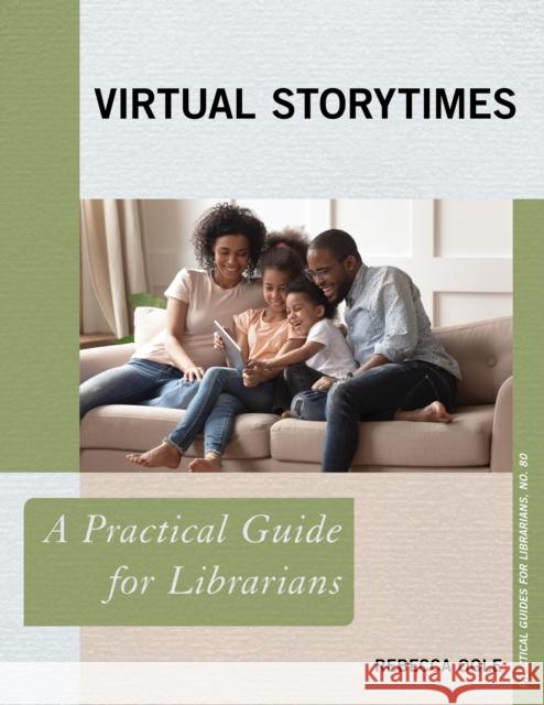 Virtual Storytimes: A Practical Guide for Librarians Rebecca Ogle 9781538158500 Rowman & Littlefield - książka