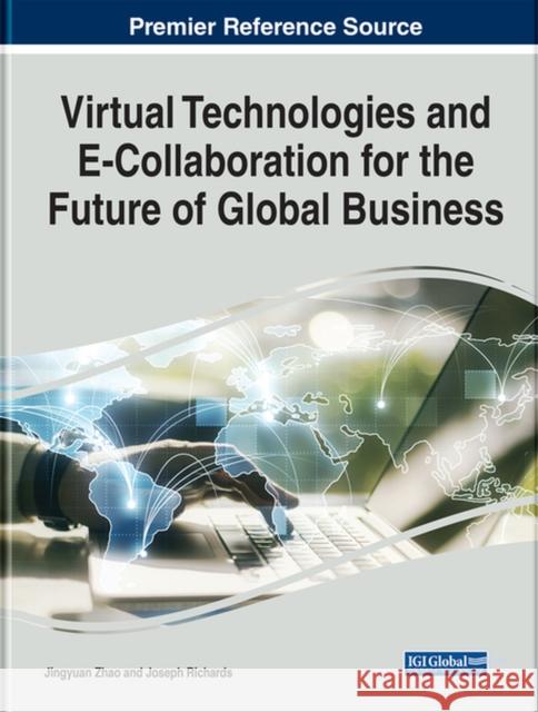 Virtual Technologies and E-Collaboration for the Future of Global Business  9781668450277 IGI Global - książka