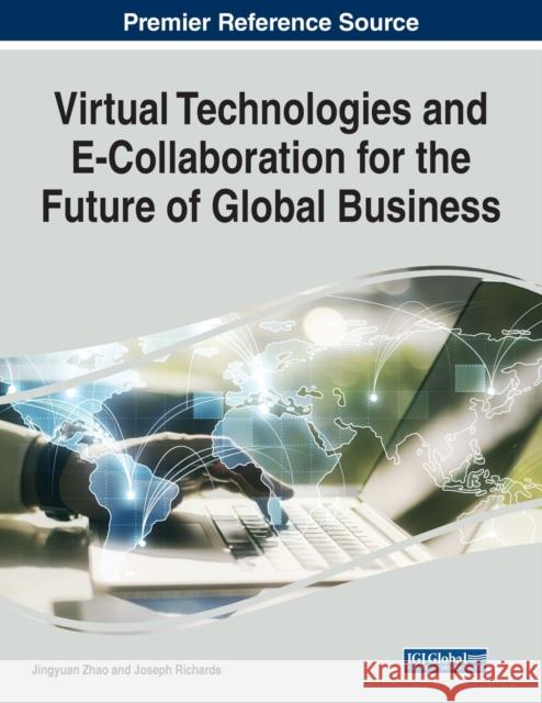 Virtual Technologies and E-Collaboration for the Future of Global Business  9781668450291 IGI Global - książka