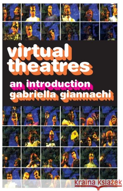 Virtual Theatres: An Introduction Giannachi, Gabriella 9780415283793 Routledge - książka