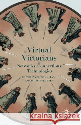 Virtual Victorians: Networks, Connections, Technologies Alfano, Veronica 9781349485307 Palgrave MacMillan - książka