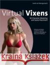 Virtual Vixens: 3D Character Modeling and Scene Placement Von Koenigsmarck, Arndt 9780240809809 Focal Press