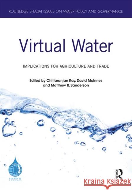 Virtual Water: Implications for Agriculture and Trade Chittaranjan Ray Matthew Sanderson 9780367408077 Routledge - książka