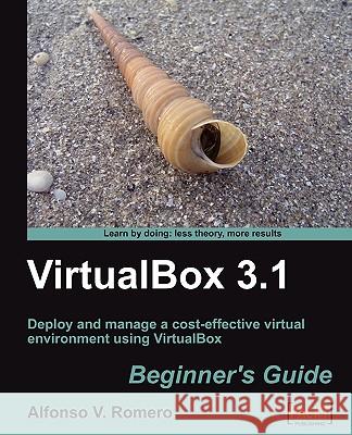 Virtualbox 3.1 Romero, Alfonso V. 9781847199140 Packt Publishing - książka
