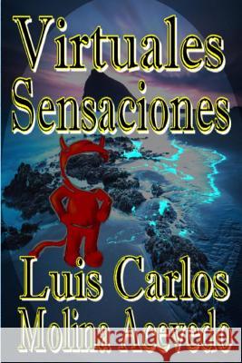 Virtuales Sensaciones Luis Carlos Molin 9781515232032 Createspace - książka