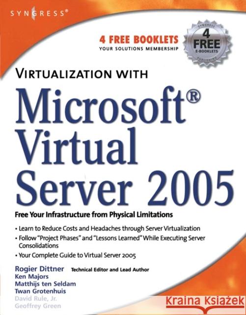 Virtualization with Microsoft Virtual Server 2005 Andy Jones, Rogier Dittner (MCSE NT4, 2000, 2003, MCDBA, MCT, MSF Practitioner), consultant at a Microsoft partner), Dav 9781597491068 Syngress Media,U.S. - książka