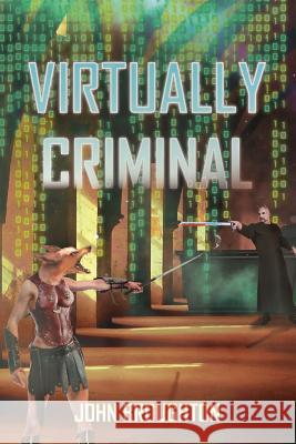 Virtually Criminal John Broughton 9781514407738 Xlibris Corporation - książka