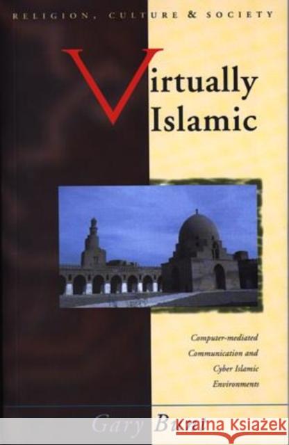 Virtually Islamic : Computer-mediated Communication and Cyber Islamic Environments Gary R. Bunt 9780708316115 University of Wales Press - książka