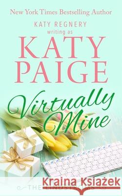 Virtually Mine Katy Regnery Katy Paige 9781944810719 Katharine Gilliam Regnery - książka