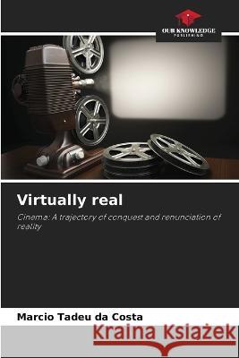 Virtually real Marcio Tadeu D 9786205861226 Our Knowledge Publishing - książka