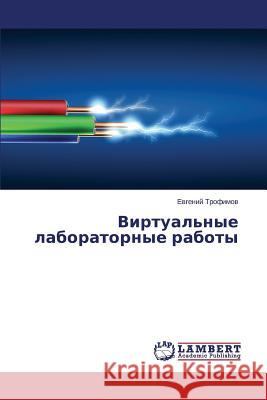 Virtual'nye laboratornye raboty Trofimov Evgeniy 9783659501265 LAP Lambert Academic Publishing - książka