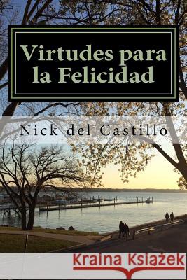 Virtudes para la Felicidad Del Castillo, Nick 9781543261370 Createspace Independent Publishing Platform - książka