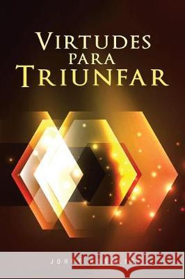 Virtudes para triunfar Rosales, Jorge 9781506521565 Palibrio - książka