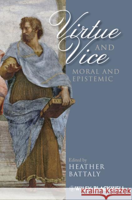 Virtue and Vice, Moral and Epistemic  9781444335620 JOHN WILEY AND SONS LTD - książka