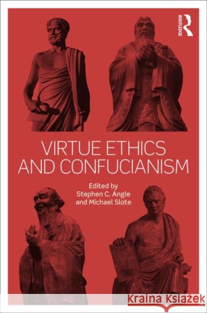 Virtue Ethics and Confucianism Stephen Angle Michael Slote 9780415815482 Routledge - książka