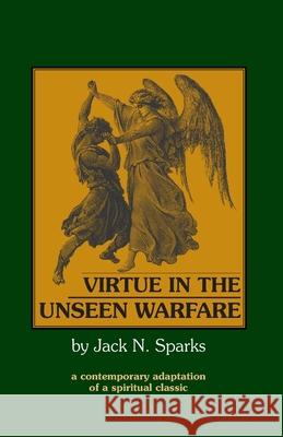 Virtue in the Unseen Warfare: A Contemporary Adaptation of a Spiritual Classic Scupoli, Lorenzo 9780962271380 Conciliar Press - książka