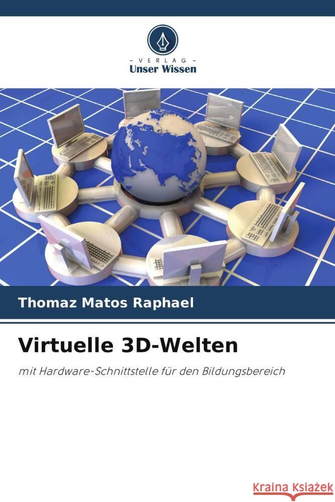 Virtuelle 3D-Welten Thomaz Mato 9786207275991 Verlag Unser Wissen - książka