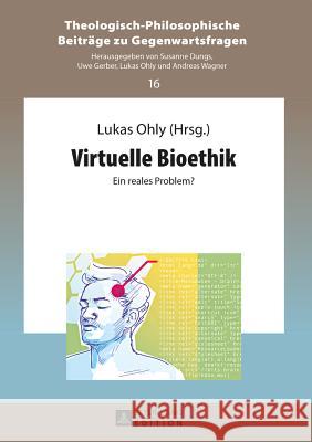 Virtuelle Bioethik: Ein Reales Problem? Ohly, Lukas 9783631655924 Peter Lang Gmbh, Internationaler Verlag Der W - książka