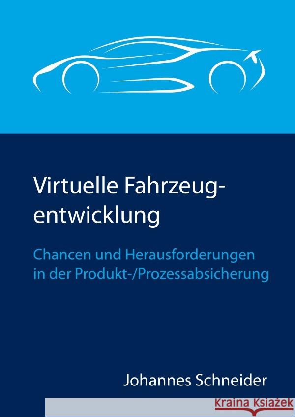 Virtuelle Fahrzeugentwicklung Schneider, Johannes 9783741830488 epubli - książka