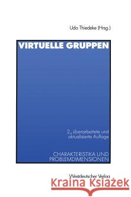 Virtuelle Gruppen: Charakteristika Und Problemdimensionen Thiedeke, Udo 9783531333724 Vs Verlag Fur Sozialwissenschaften - książka