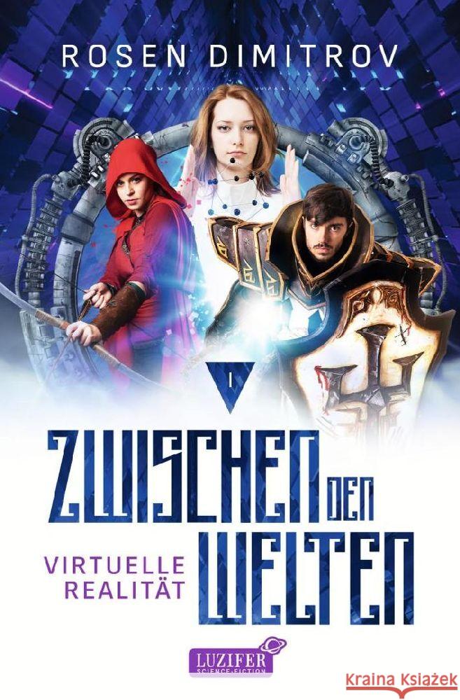 VIRTUELLE REALITÄT (Zwischen den Welten - Band 1) Dimitrov, Rosen 9783958357631 Luzifer-Verlag - książka