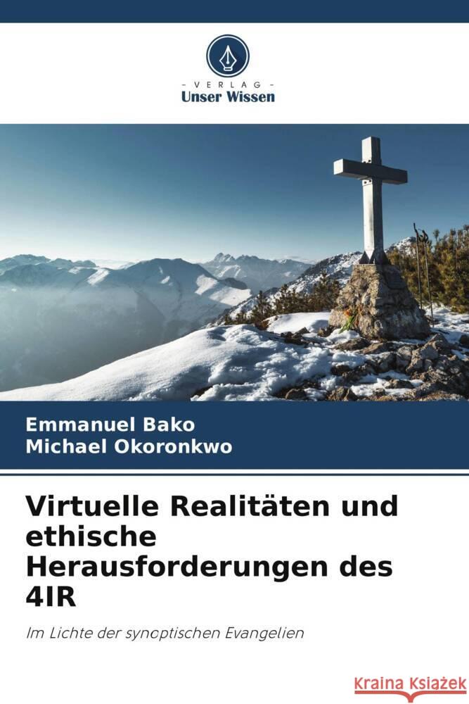 Virtuelle Realitäten und ethische Herausforderungen des 4IR Bako, Emmanuel, Okoronkwo, Michael 9786208274191 Verlag Unser Wissen - książka