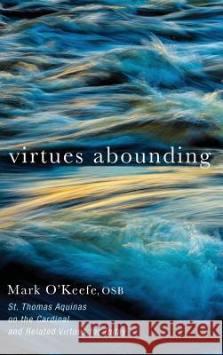 Virtues Abounding Mark Osb O'Keefe 9781532644191 Cascade Books - książka
