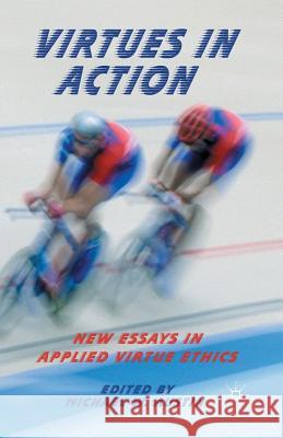 Virtues in Action: New Essays in Applied Virtue Ethics Austin, M. 9781349447619 Palgrave Macmillan - książka