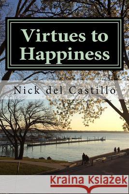 Virtues to Happiness Nick De 9781535009805 Createspace Independent Publishing Platform - książka