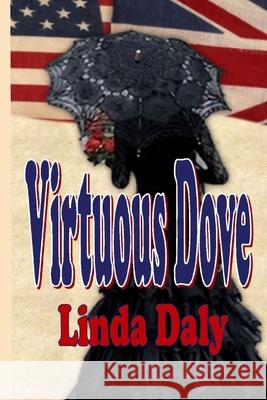 Virtuous Dove Linda Daly 9780981765471 Lsp Digital, LLC - książka