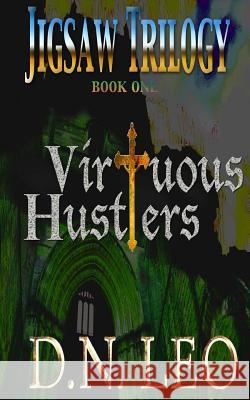Virtuous Hustlers (Jigsaw Trilogy 1) D. N. Leo 9781502774231 Createspace - książka