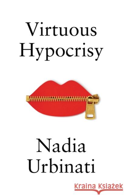 Virtuous Hypocrisy Nadia Urbinati 9781509565986 John Wiley and Sons Ltd - książka