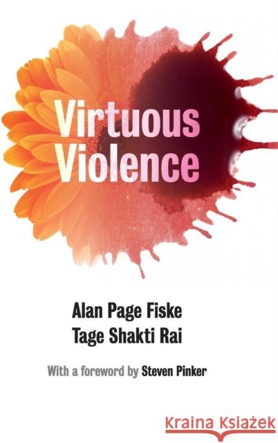 Virtuous Violence: Hurting and Killing to Create, Sustain, End, and Honor Social Relationships Fiske, Alan Page 9781107088207 Cambridge University Press - książka