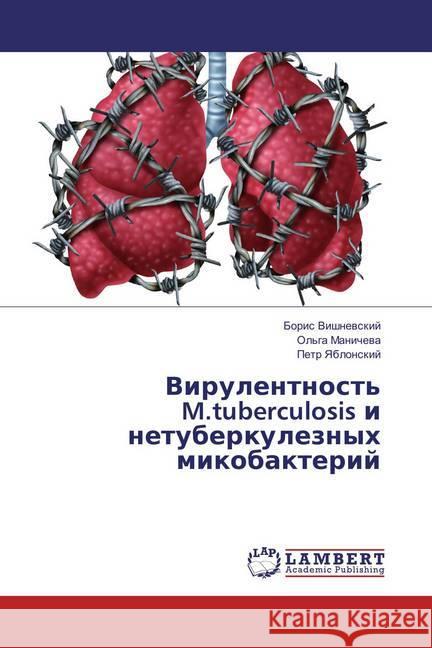 Virulentnost' M.tuberculosis i netuberkuleznyh mikobakterij Vishnevskij, Boris; Manicheva, Ol'ga; Yablonskij, Petr 9783659823107 LAP Lambert Academic Publishing - książka