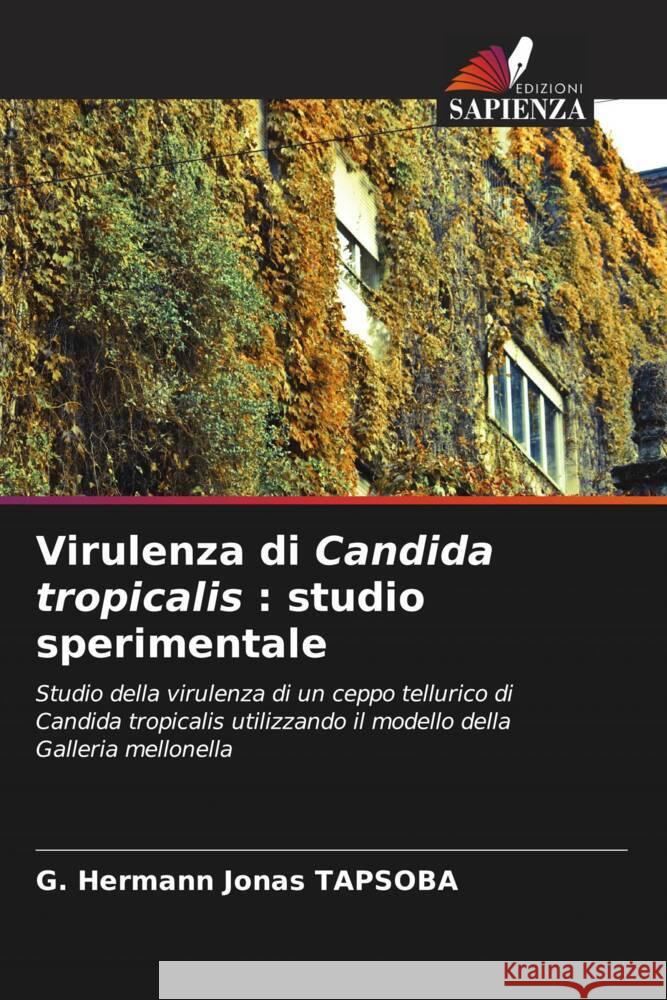Virulenza di Candida tropicalis : studio sperimentale TAPSOBA, G. Hermann Jonas 9786208624682 Edizioni Sapienza - książka