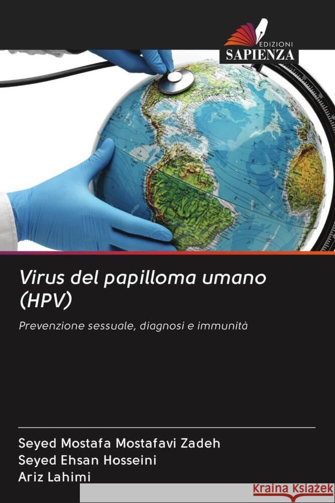 Virus del papilloma umano (HPV) Mostafavi Zadeh, Seyed Mostafa, Hosseini, Seyed Ehsan, Lahimi, Ariz 9786203006544 Edizioni Sapienza - książka