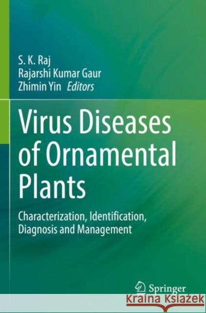 Virus Diseases of Ornamental Plants: Characterization, Identification, Diagnosis and Management S. K. Raj Rajarshi Kumar Gaur Zhimin Yin 9789811639210 Springer - książka