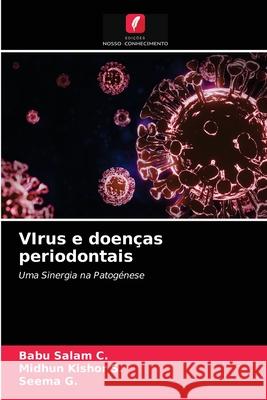 VIrus e doenças periodontais Babu Salam C, Midhun Kishor S, Seema G 9786203309423 Edicoes Nosso Conhecimento - książka