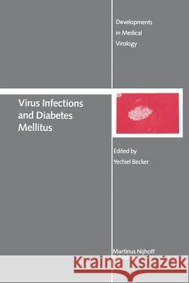 Virus Infections and Diabetes Mellitus Yechiel Becker 9781461292364 Springer - książka