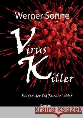 Virus Killer: Bis dass der Tod Euch scheidet - Roman Werner Sonne 9783347128248 Tredition Gmbh - książka