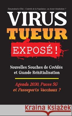 VIRUS TUEUR Exposé !: Nouvelles Souches de Covidés et Grande Réinitialisation, Agenda 2030, Puces 5G et Passeports Vaccinaux ? - État profon Rebel Press Media 9789493267091 Wiki Press Books - książka