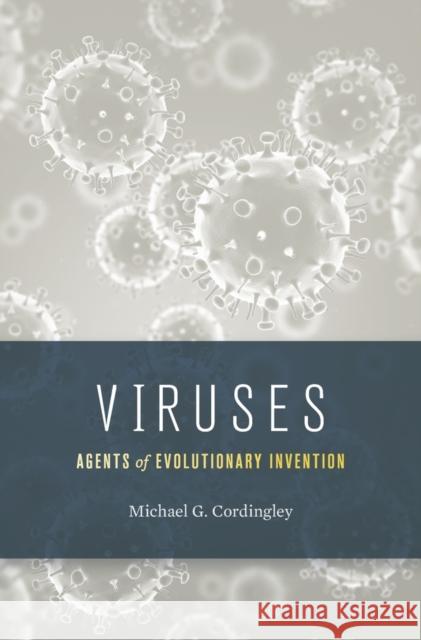 Viruses: Agents of Evolutionary Invention Cordingley, Michael G. 9780674972087 John Wiley & Sons - książka