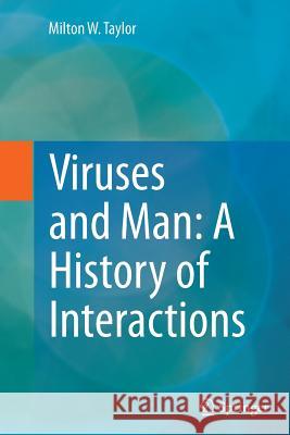 Viruses and Man: A History of Interactions Milton W. Taylor 9783319352947 Springer - książka