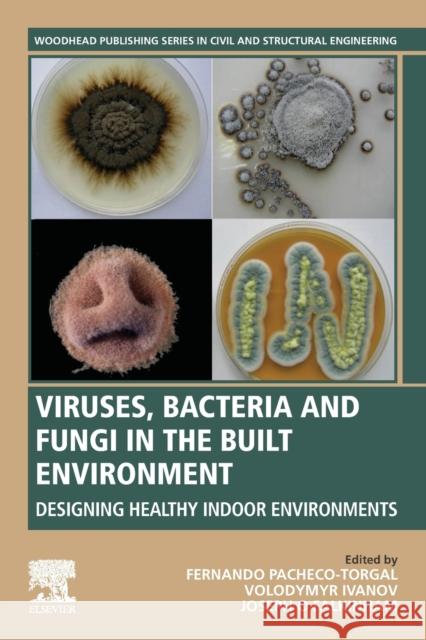 Viruses, Bacteria and Fungi in the Built Environment: Designing Healthy Indoor Environments Pacheco-Torgal, Fernando 9780323852067 Woodhead Publishing - książka