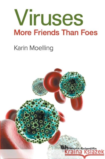 Viruses: More Friends Than Foes Karin Moelling 9789813147829 World Scientific Publishing Company - książka
