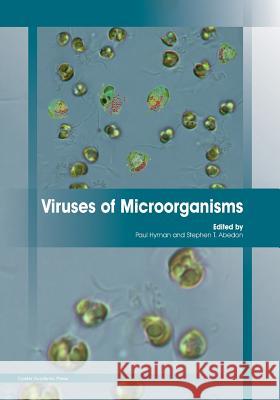 Viruses of Microorganisms Paul Hyman Stephen T. Abedon 9781910190852 Caister Academic Press - książka