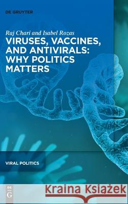 Viruses, Vaccines, and Antivirals: Why Politics Matters Chari, Raj 9783110743586 de Gruyter - książka