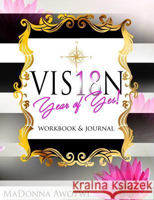 Vis18n: Year of Yes! Madonna Akua Awotwi 9781985108493 Createspace Independent Publishing Platform - książka